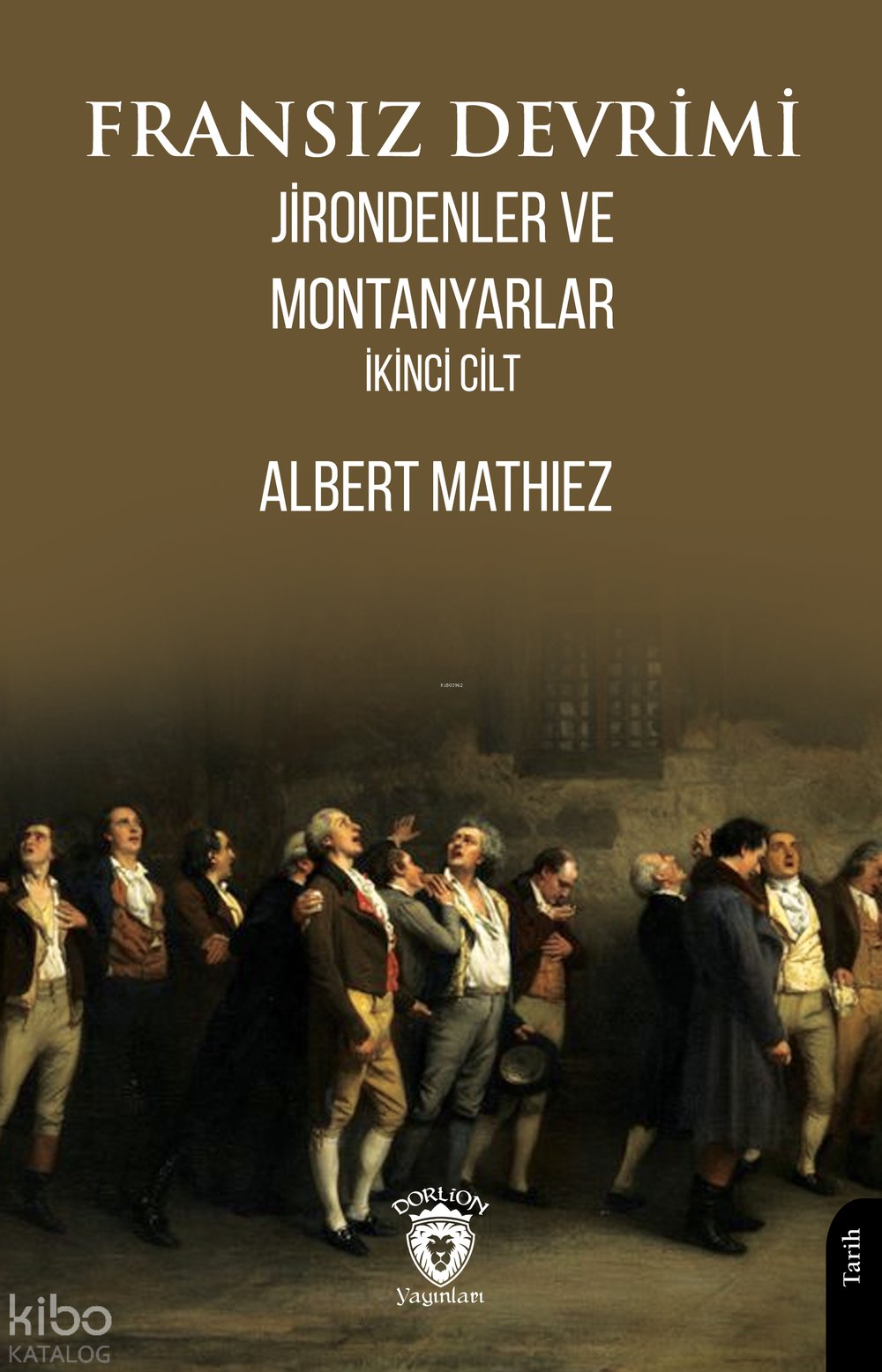 Fransız Devrimi - Jirondenler ve Montanyarlar İkinci Cilt - Albert Mathiez