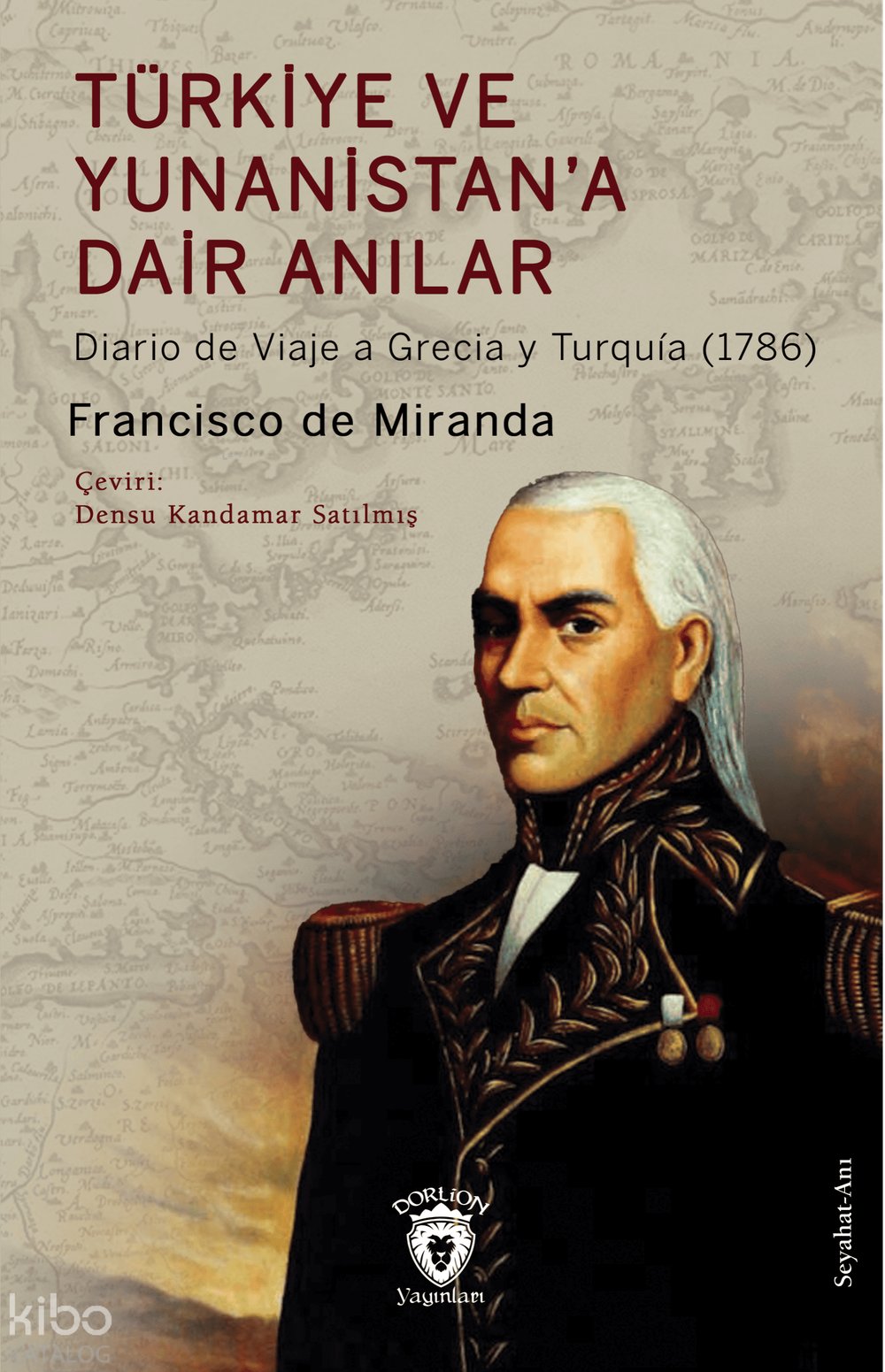 Türkiye ve Yunanistan’a Dair Anılar - Francisco De Miranda