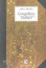 Çengelköy Defteri - Oruç Aruoba