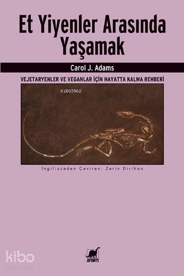 Et Yiyenler Arasında Yaşamak - Carol J. Adams