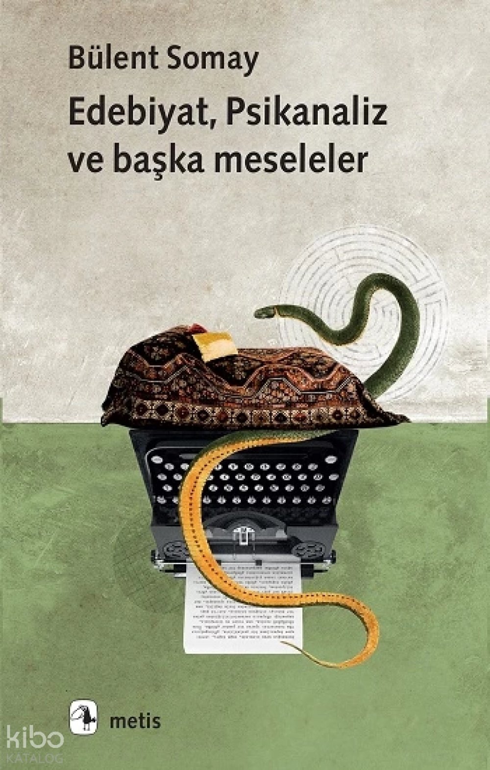 Edebiyat, Psikanaliz ve Başka Meseleler - Bülent Somay