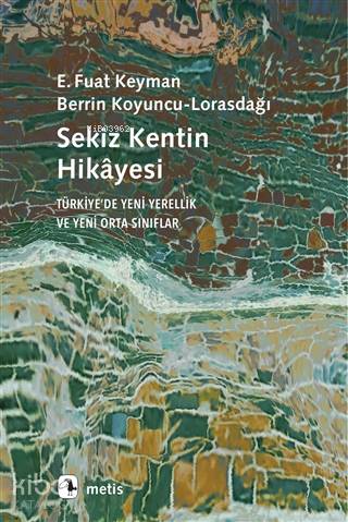 Sekiz Kentin Hikayesi - E. Fuat Keyman, Berrin Koyuncu Lorasdağı