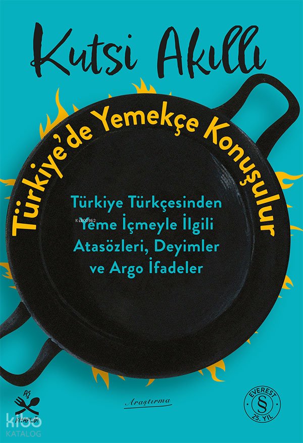 Türkiye'de Yemekçe Konuşulur - Kutsi Akıllı