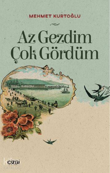 Az Gezdim Çok Gördüm - Mehmet Kurtoğlu
