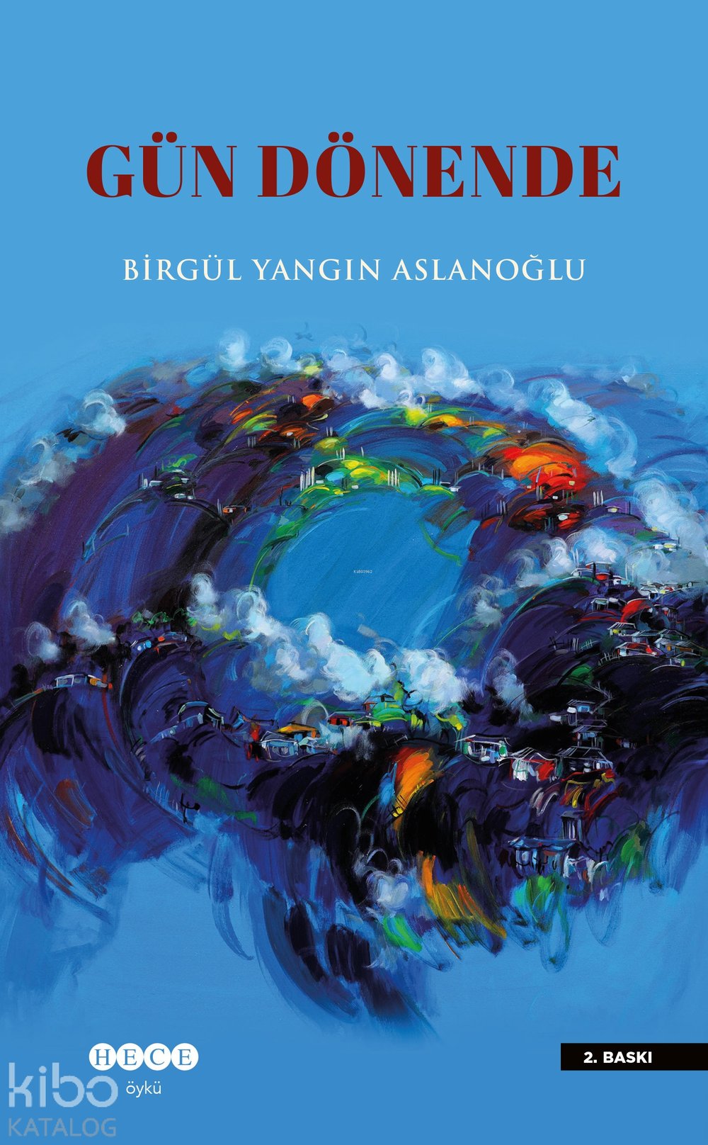 Gün Dönende - Birgül Yangın Aslanoğlu