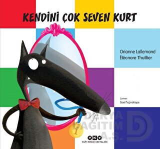 KENDİNİ ÇOK SEVEN KURT