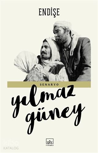 Endişe - Yılmaz Güney