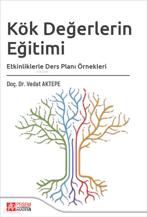 Kök Değerlerin Eğitimi Etkinliklerle Ders Planı Örnekleri - Vedat Aktepe