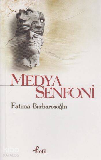 Medya Senfoni - Fatma Barbarosoğlu