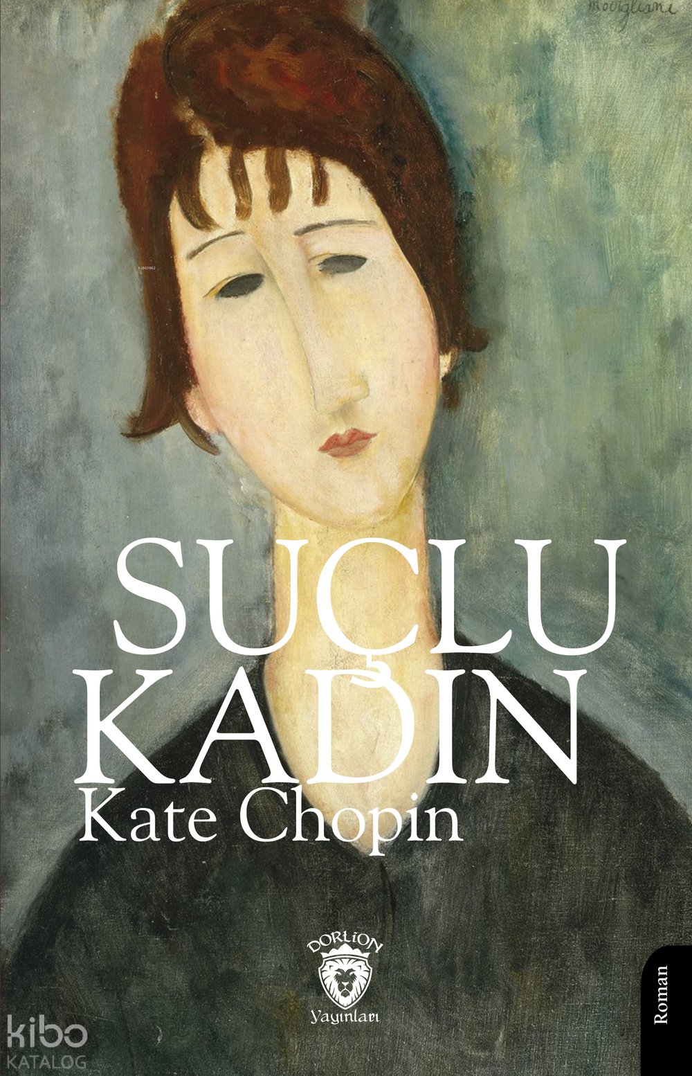 Suçlu Kadın - Kate Chopin