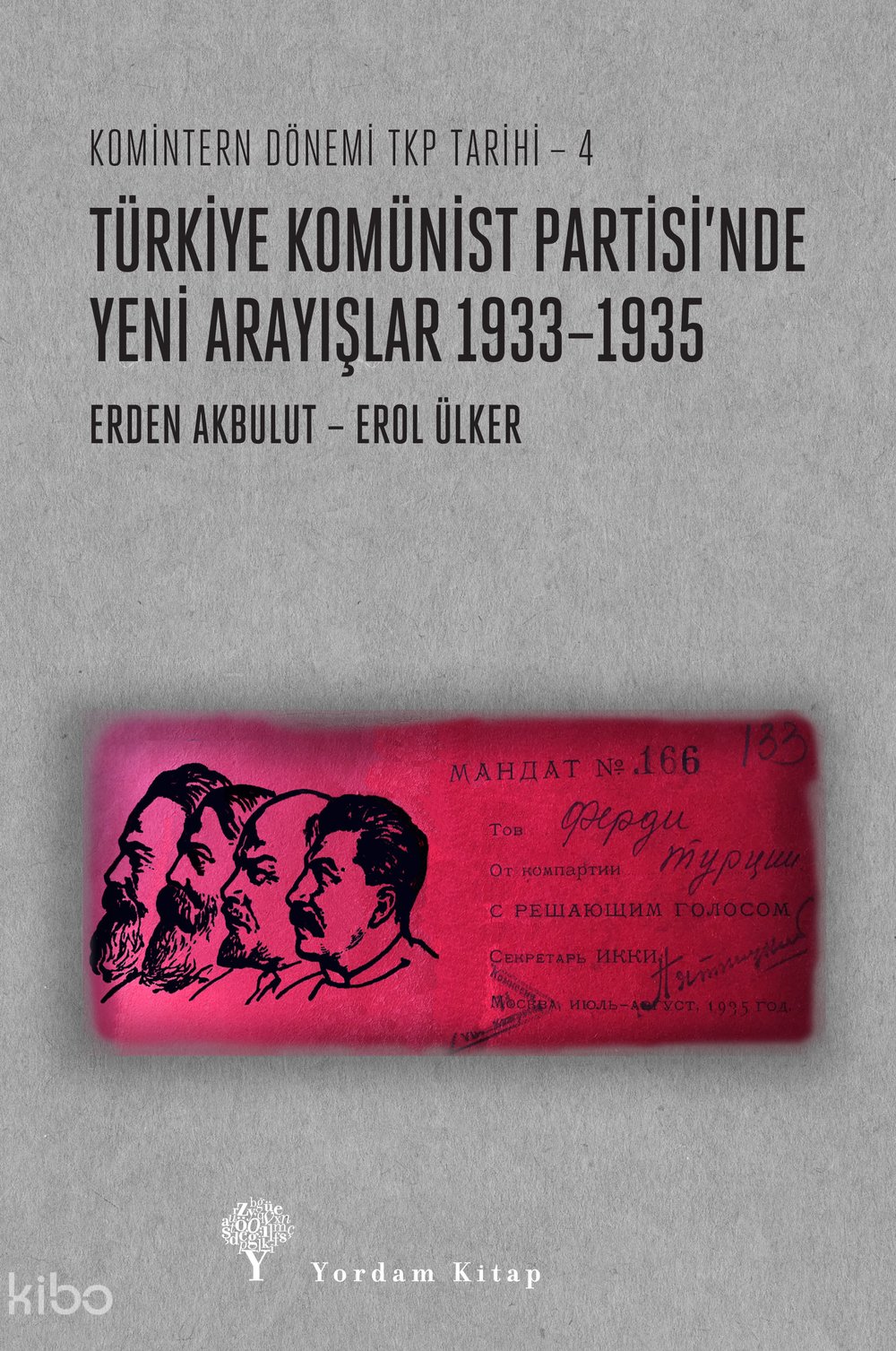 Türkiye Komunist Partisi'nde Yeni Arayşlar 1933-1935 - Erden Akbulut
