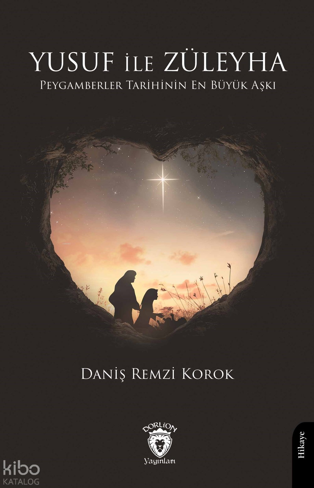 Yusuf ile Züleyha Peygamberler Tarihinin En Büyük Aşkı - Daniş Remzi Korok