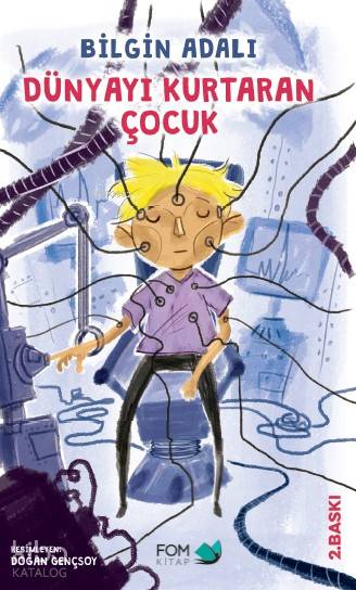 Dünyayı Kurtaran Çocuk - Bilgin Adalı