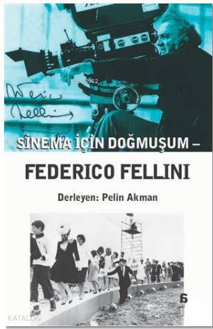 Sinema İçin Doğmuşum - Federico Fellini