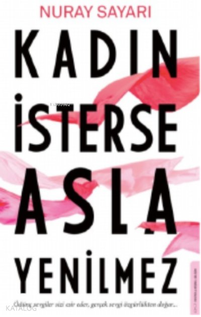 Kadın İsterse Asla Yenilmez - Nuray Sayarı