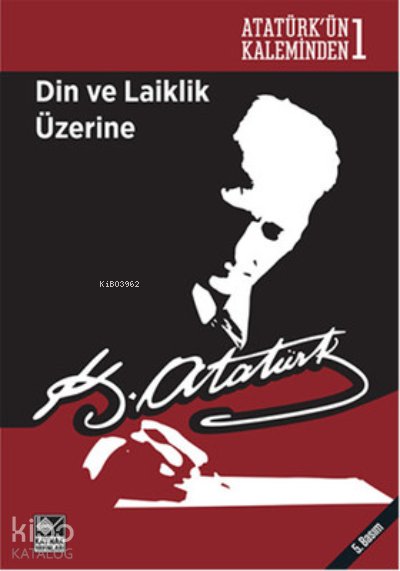 Din ve Laiklik Üzerine Atatürk’ün Kaleminden 1