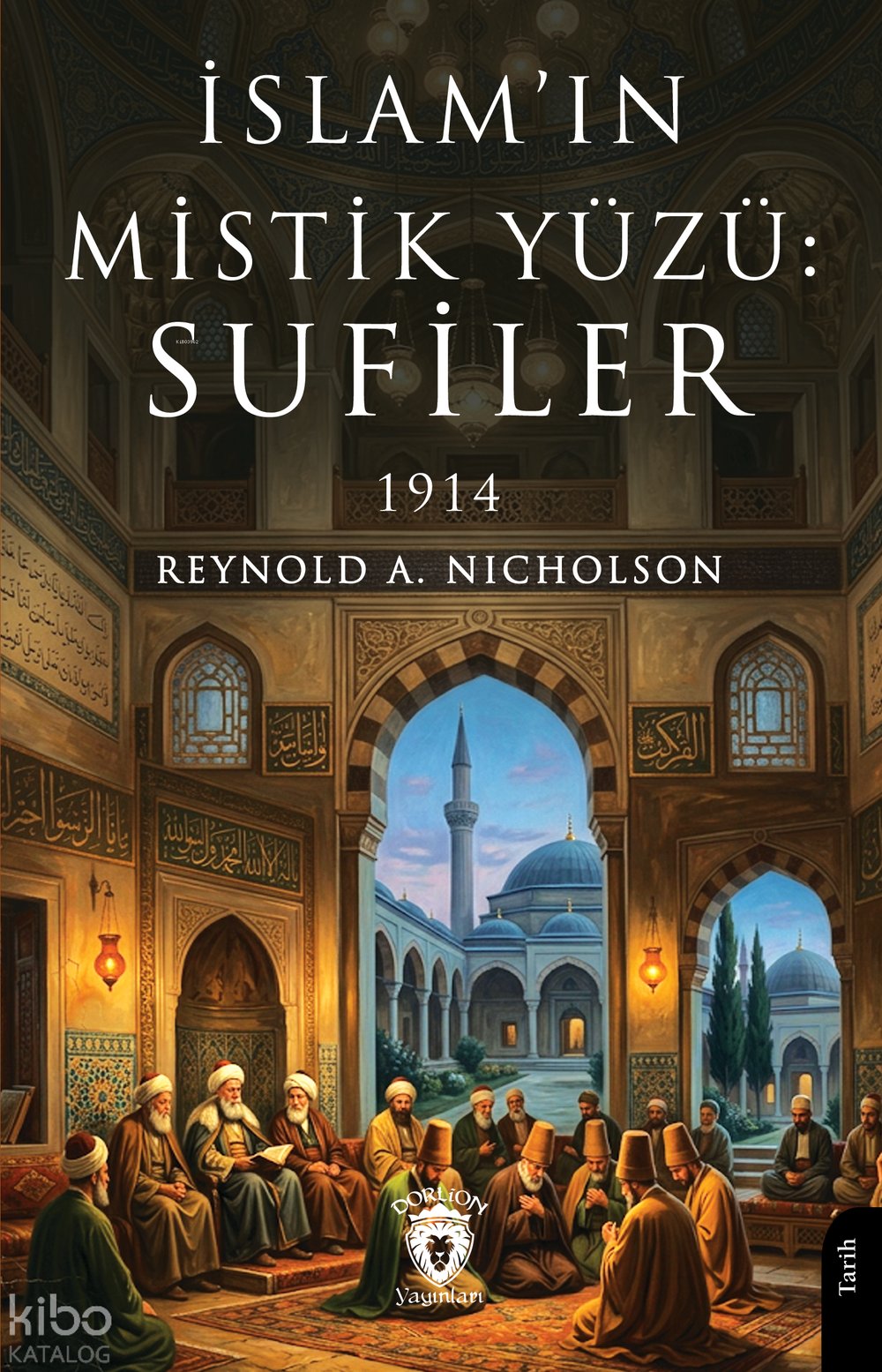 İslam’ın Mistik Yüzü: Sufiler 1914 - Reynold A. Nicholson