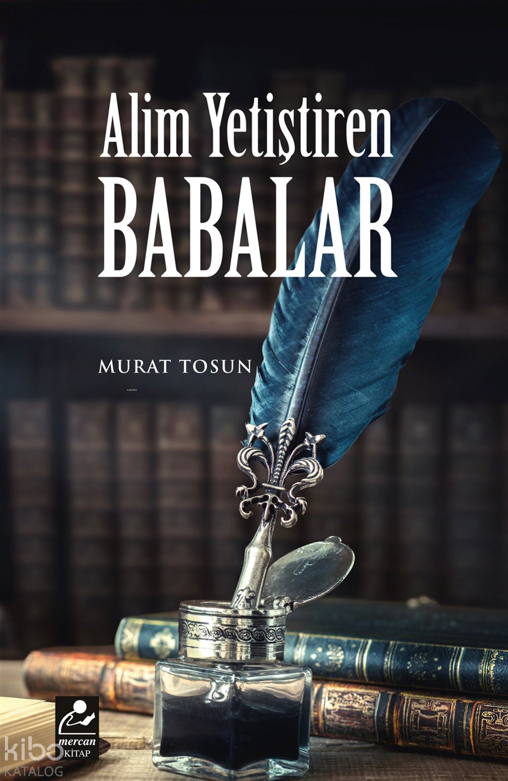 Alim Yetiştiren Babalar - Murat Tosun