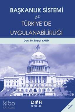 Başkanlık Sistemi ve Türkiye'de Uygulanabilirliği - Murat Yanık