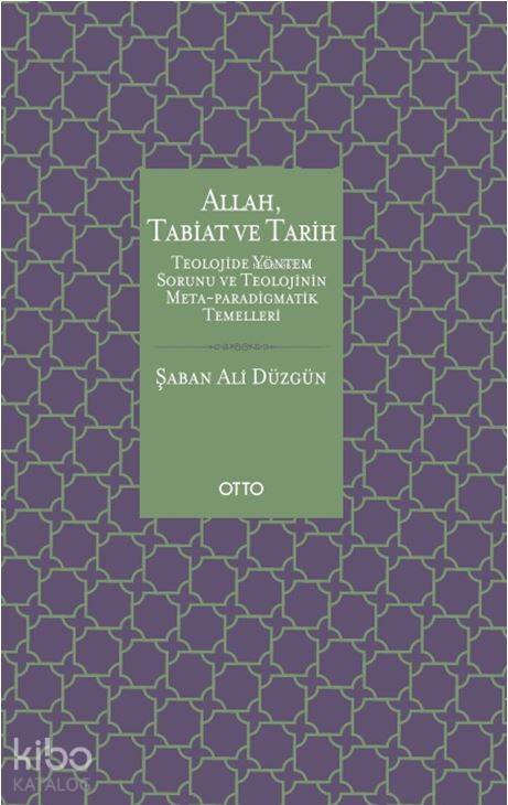 Allah, Tabiat ve Tarih - Şaban Ali Düzgün