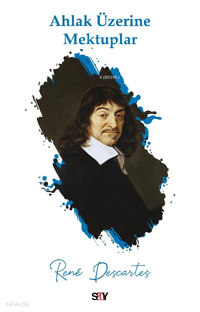 Ahlak Üzerine Mektuplar - Rene Descartes