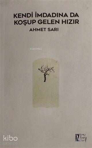 Kendi İmdadına Da Koşup Gelen Hızır - Ahmet Sarı