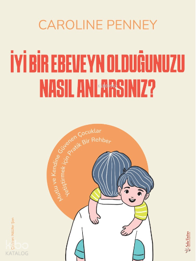 İyi Bir Ebeveyn Olduğunuzu Nasıl Anlarsınız?