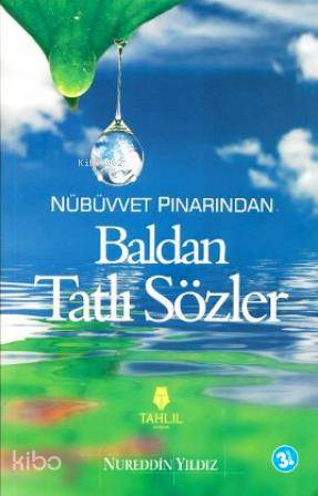 Nübüvvet Pınarından Baldan Tatlı Sözler