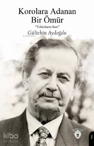 Korolara Adanan Bir Ömür / Yıldızların Sazı - Gültekin Aydoğdu