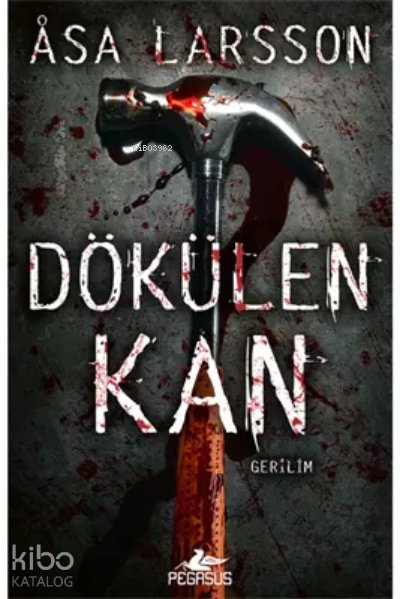 Dökülen Kan (Rebecka Martinsson Serisi 2) - Asa Larsson