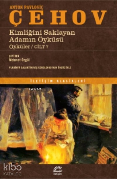 Kimliğini Saklayan Adamın Öyküsü - Anton Pavloviç Çehov