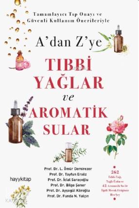 A'dan Z'ye Tıbbi Yağlar ve Aromatik Sular - Tayfun Ersöz