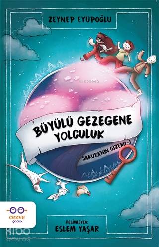 Büyülü Gezegene Yolculuk - Sakura'nın Gizemi 1 - Zeynep Eyüpoğlu