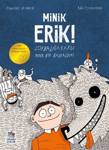 Minik Erik! Zorbalığa Karşı Minik Bir Başkaldırı - Finn-Ole Heinrich