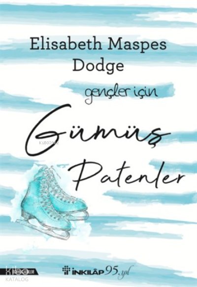 Gümüş Patenler – Gençler İçin - Elisabeth Maspes Dodge