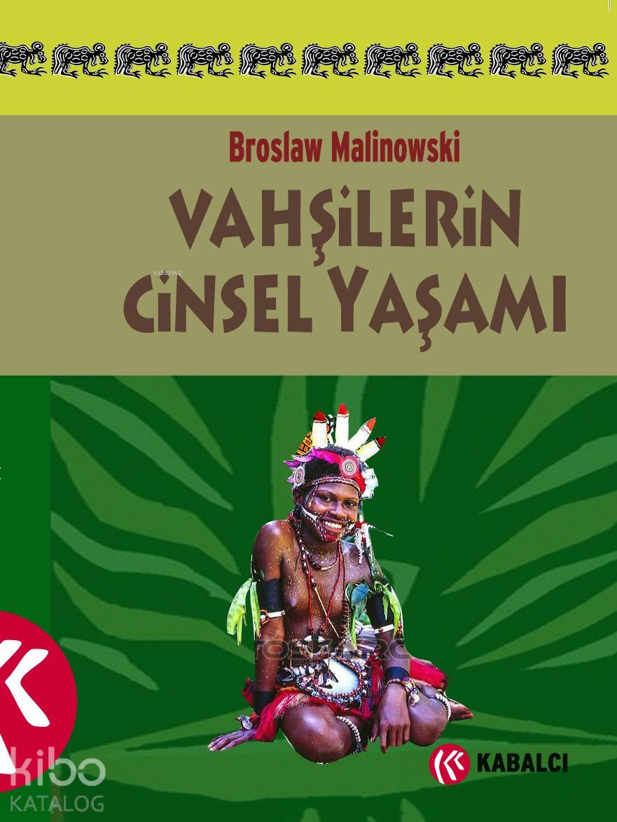 Vahşilerin Cinsel Yaşamı - Bronislaw Malinowski
