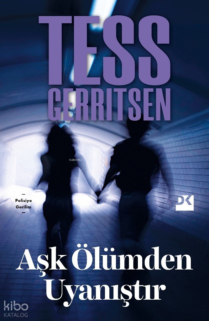 Aşk Ölümden Uyanıştır - Tess Gerritsen