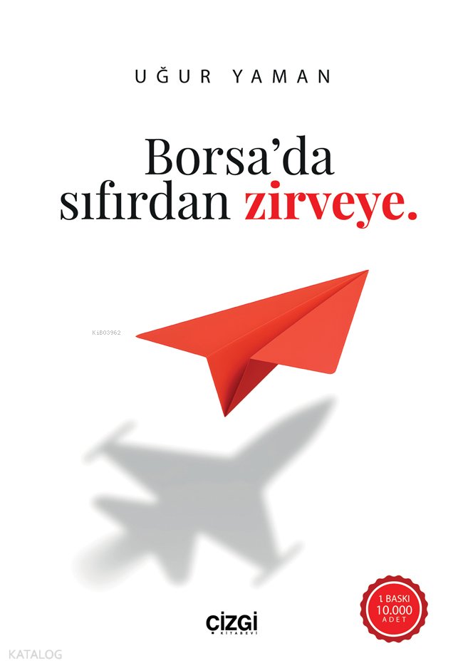 Borsa’da Sıfırdan Zirveye - Uğur Yaman