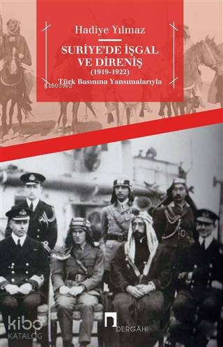Suriye'de İşgal ve Direniş (1919 - 1922) - Hadiye Yılmaz
