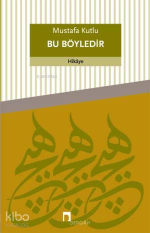 Bu Böyledir - Mustafa Kutlu