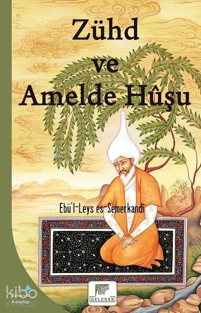 Zühd ve Amelde Hûşu - Ebü`l-Leys es-Semerkandî
