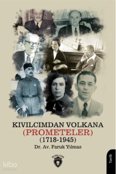 Kıvılcımdan Volkana (Prometeler) (1718-1945) - Faruk Yılmaz