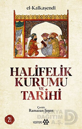 HALİFELİK KURUMU VE TARİHİ / EL-KALKAŞE