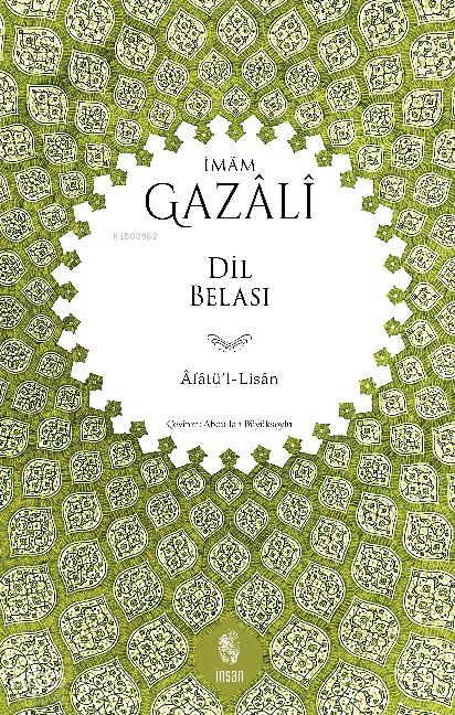 Dil Belası - Âfâtü'l-Lisân - İmam Gazali