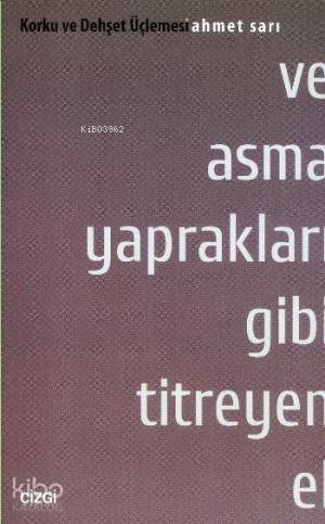 Ve Asma Yaprakları Gibi Titreyen El