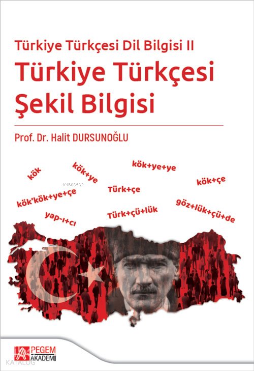 Türkiye Türkçesi Dil Bilgisi II - Türkiye Türkçesi Şekil Bilgisi - Halit Dursunoğlu