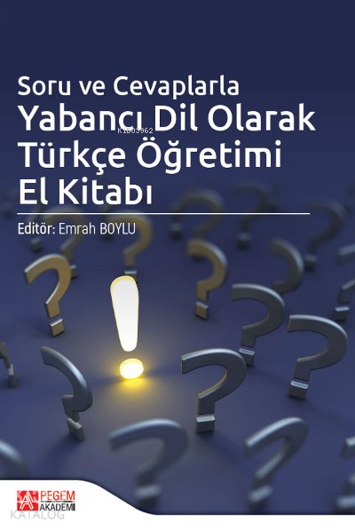 Soru ve Cevaplarla Yabancı Dil Olarak Türkçe Öğretimi El Kitabı - Emrah Boylu