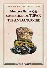 Sumerlilerde Tufan Tufan'da Türkler (3. Hamur)