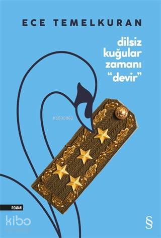 Dilsiz Kuğular Zamanı "Devir" - Ece Temelkuran