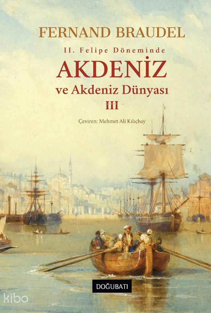 Akdeniz ve Akdeniz Dünyası - III (Ciltli) - Fernand Braudel